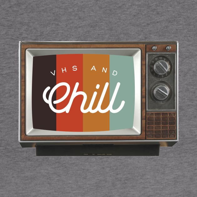 VHS & Chill by ZekeTuckerDesign